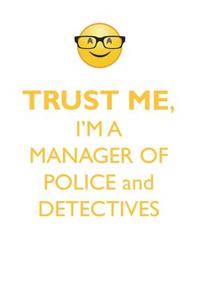 TRUST ME, I'M A MANAGER OF POLICE & DETECTIVES AFFIRMATIONS WORKBOOK Positive Affirmations Workbook. Includes