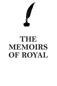 The Memoirs of Royal Affirmations Workbook Positive Affirmations Workbook Includes: Mentoring Questions, Guidance, Supporting You
