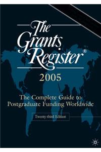 The Grants Register: The Complete Guide to Postgraduate Funding Worldwide: 2005