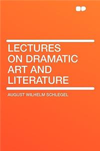 Lectures on Dramatic Art and Literature