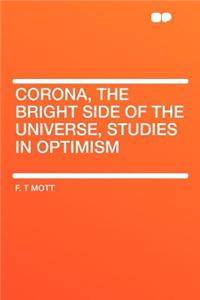 Corona, the Bright Side of the Universe, Studies in Optimism