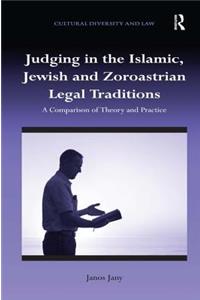 Judging in the Islamic, Jewish and Zoroastrian Legal Traditions