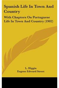 Spanish Life In Town And Country