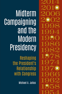 Midterm Campaigning and the Modern Presidency