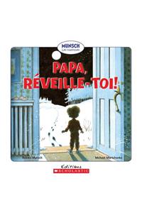 Papa, Réveille-Toi!