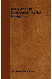 Keely And His Discoveries - Aerial Navigation