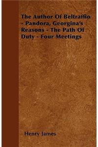 The Author Of Beltraffio - Pandora, Georgina's Reasons - The Path Of Duty - Four Meetings