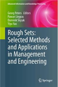 Rough Sets: Selected Methods and Applications in Management and Engineering