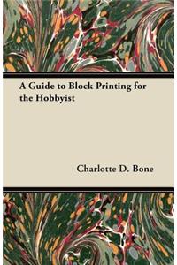 A Guide to Block Printing for the Hobbyist