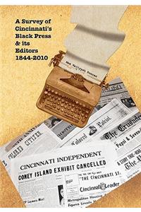 A Survey of Cincinnati's Black Press & Its Editors 1844-2010