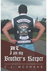 M.C. I am my Brother's Keeper