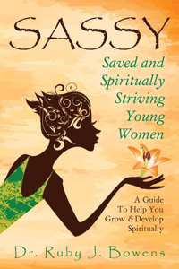 SASSY - Saved and Spiritually-Striving Young Women
