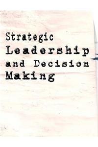 Strategic Leadership and Decision Making