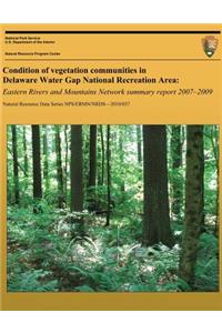 Condition of vegetation communities in Delaware Water Gap National Recreation Area