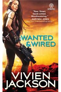 Wanted and Wired