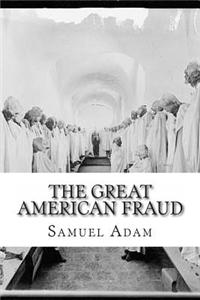 The Great American Fraud