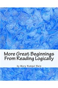 More Great Beginnings From Reading Logically