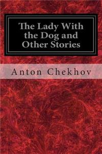 The Lady With the Dog and Other Stories