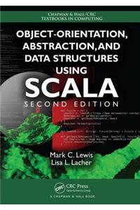 Object-Orientation, Abstraction, and Data Structures Using Scala