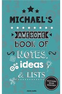 Michael's Awesome Book Of Notes, Lists & Ideas