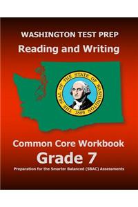 WASHINGTON TEST PREP Reading and Writing Common Core Workbook Grade 7