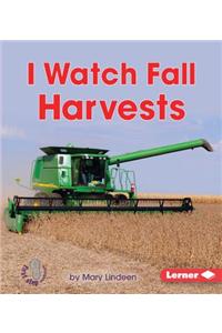 I Watch Fall Harvests