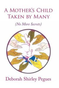 A Mother's Child - Taken by Many
