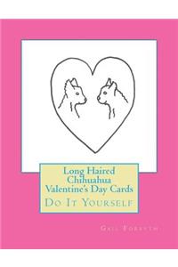 Long Haired Chihuahua Valentine's Day Cards