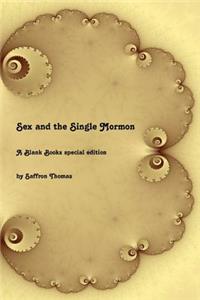 Sex and the Single Mormon