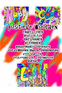 positieve woorden ENGELS LEREN Hours of Fun ONTSPANNEN KLEURBOEK handgemaakte tekeningen voor volwassenen, kinderen, gepensioneerden voor scholen, verpleeghuizen, ziekenhuizen OVERAL