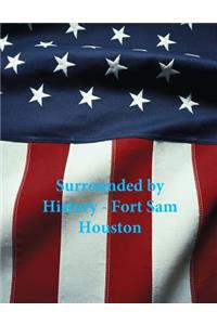 Surrounded by History - Fort Sam Houston
