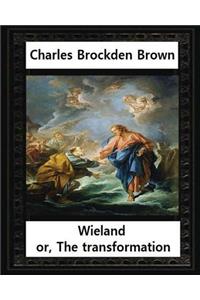Wieland; or, the Transformation, by Charles Brockden Brown