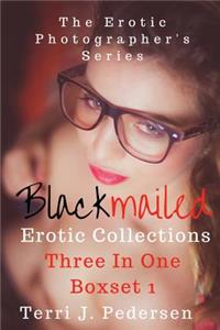 Blackmailed Erotic Collections Three In One Boxset 1