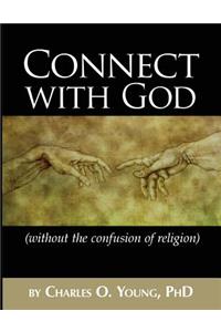 Connect with God (Without the Confusion of Religion)