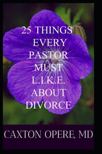 25 Things Every Pastor Must L.I.K.E. About Divorce