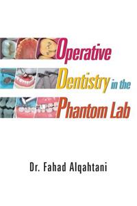 Operative Dentistry in the Phantom Lab