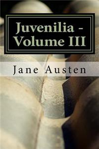 Juvenilia - Volume III