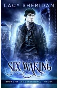 Six Waking