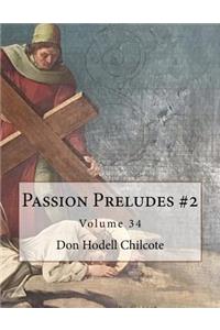 Passion Preludes #2 Volume 34