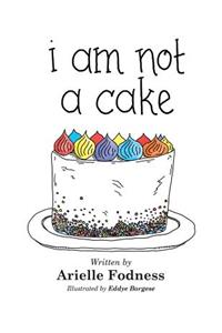 I Am Not a Cake