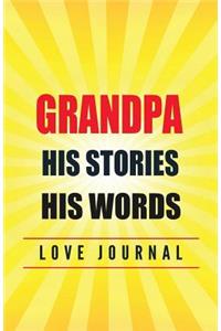 Grandpa His Stories. His Words. Love Journal