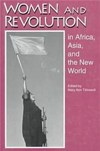Women and Revolution in Africa, Asia, and the New World