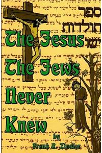 The Jesus the Jews Never Knew: Sepher Toldoth Yeshu and the Quest of the Historical Jesus in Jewish Sources