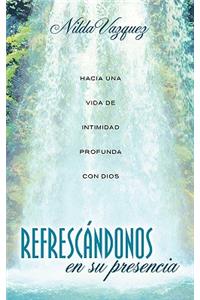 Refrescándonos En Su Presencia