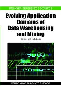 Evolving Application Domains of Data Warehousing and Mining