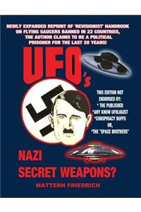 UFO'S Nazi Secret Weapons?