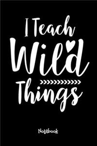 I Teach Wild Things Journal Black Cover