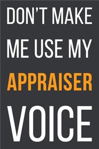 Don't Make Me Use My Appraiser Voice