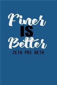 Finer Is Better Zeta Phi Beta