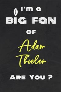 I'm a Big Fan of Adam Thielen Are You ? - Notebook for Notes, Thoughts, Ideas, Reminders, Lists to do, Planning(for Football Americain lovers, Rugby gifts)
